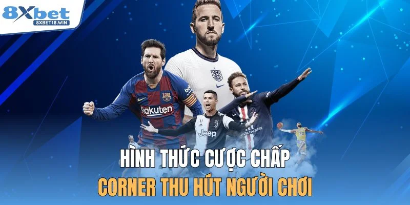 Hình thức cược chấp Corner thu hút người chơi