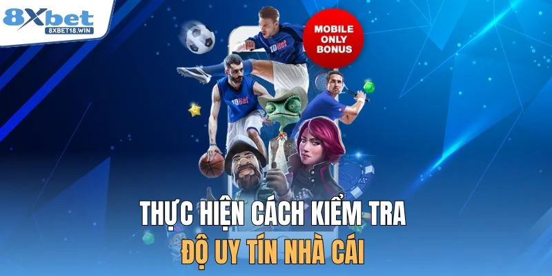 Thực hiện cách kiểm tra độ uy tín nhà cái